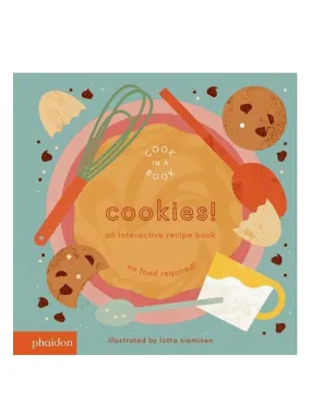 Cookies!: An Interactive Recipe Book (Cook In A Book)