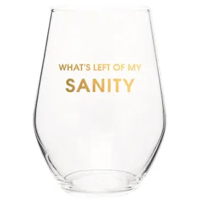 What's Left Of My Sanity Wine Glass